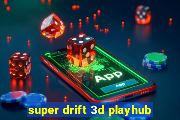 super drift 3d playhub