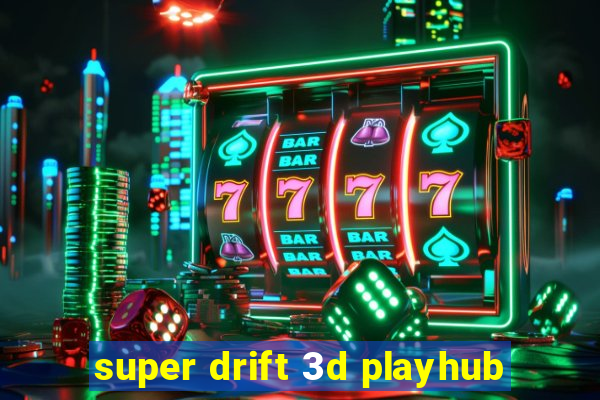 super drift 3d playhub