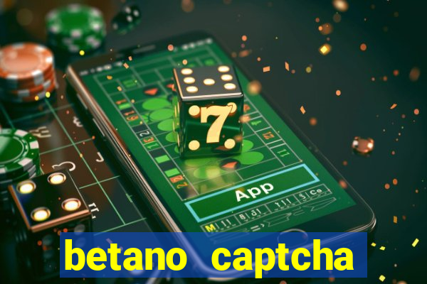 betano captcha security check