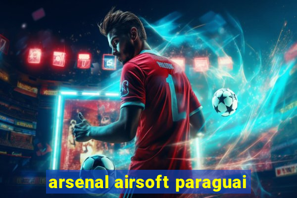 arsenal airsoft paraguai