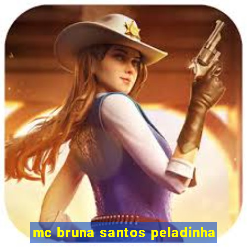 mc bruna santos peladinha