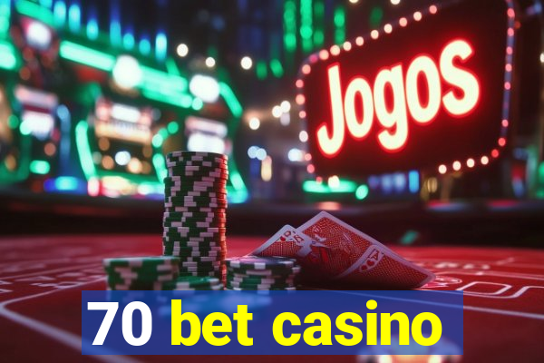 70 bet casino