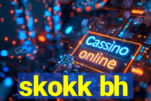 skokk bh