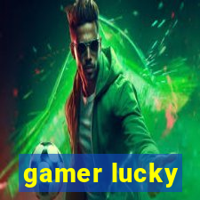 gamer lucky