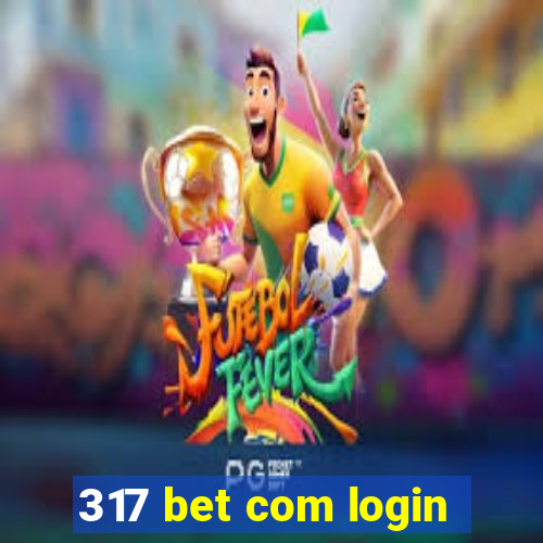 317 bet com login