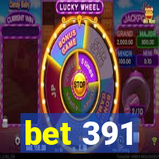 bet 391