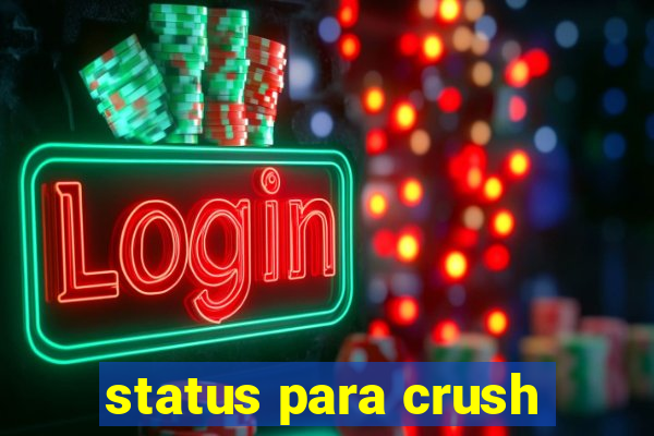 status para crush