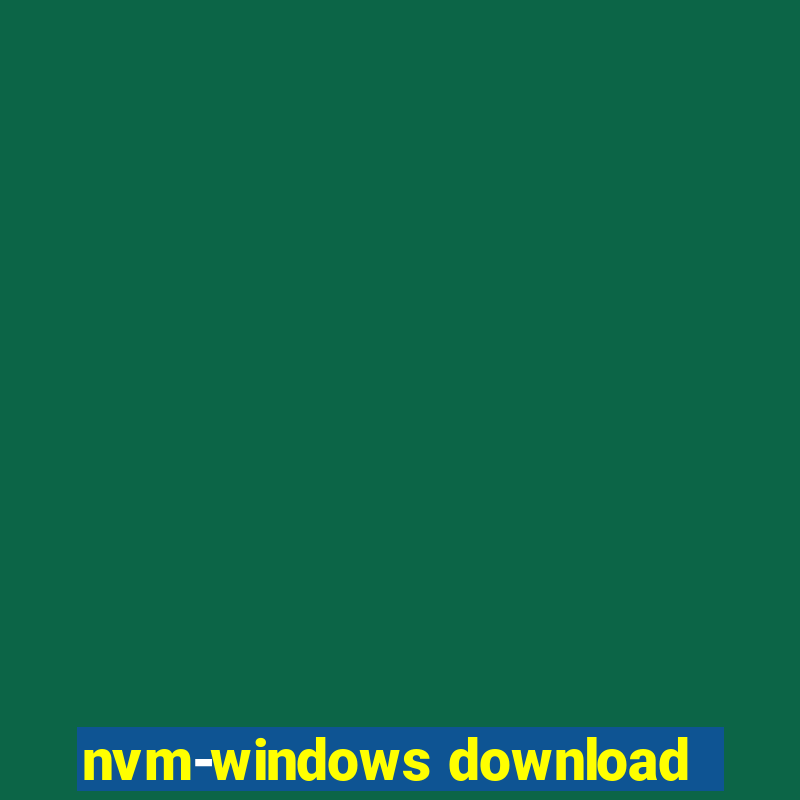 nvm-windows download