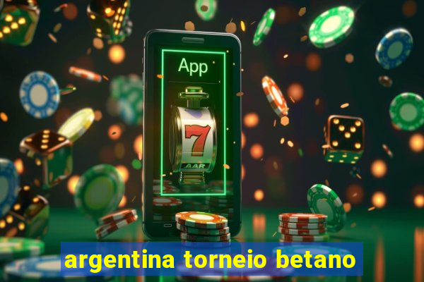 argentina torneio betano