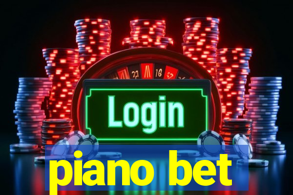 piano bet