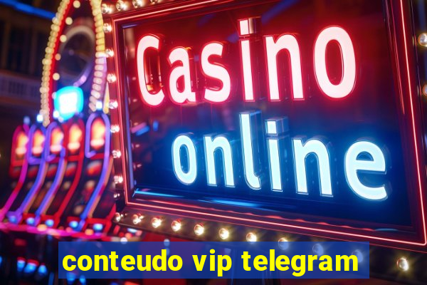 conteudo vip telegram