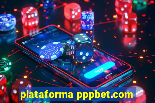 plataforma pppbet.com