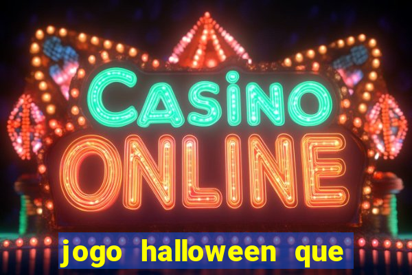 jogo halloween que ganha dinheiro