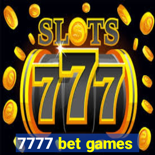 7777 bet games