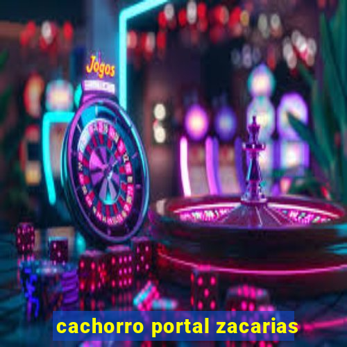 cachorro portal zacarias