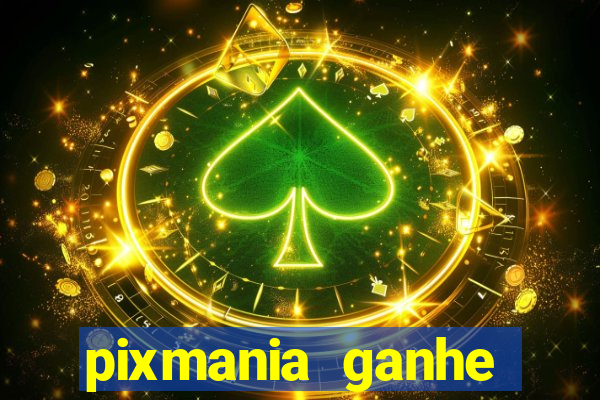 pixmania ganhe prêmios no pix