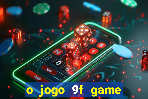 o jogo 9f game paga mesmo