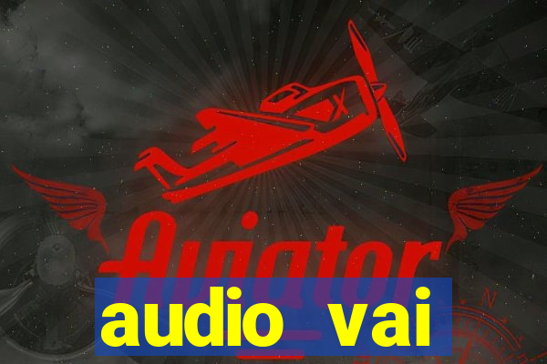 audio vai corinthians whatsapp