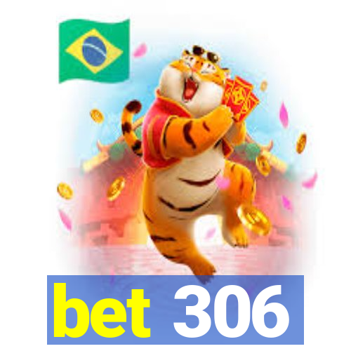 bet 306