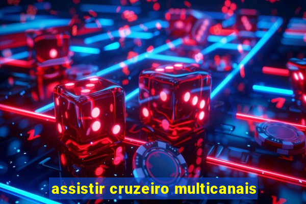 assistir cruzeiro multicanais