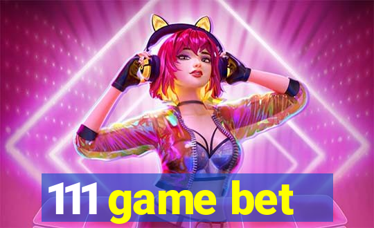 111 game bet