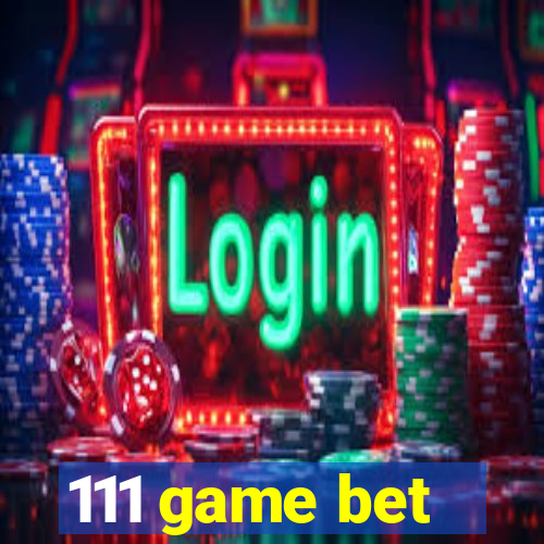 111 game bet