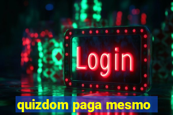 quizdom paga mesmo