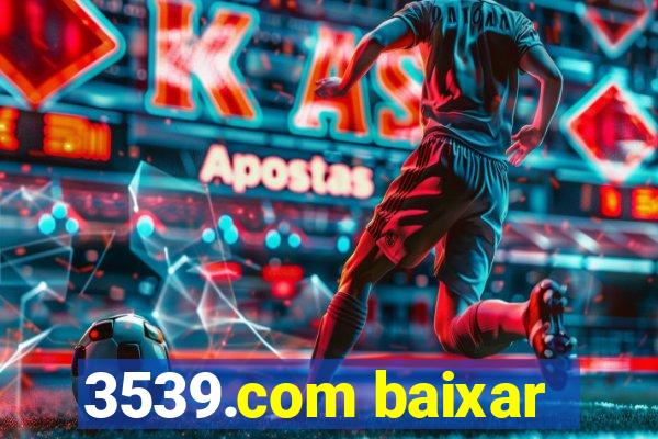 3539.com baixar