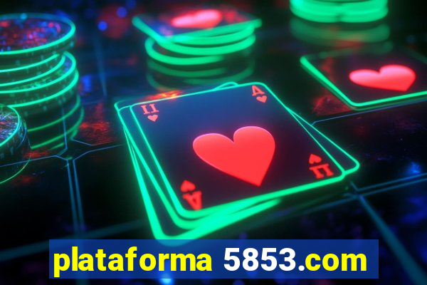 plataforma 5853.com