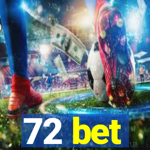 72 bet