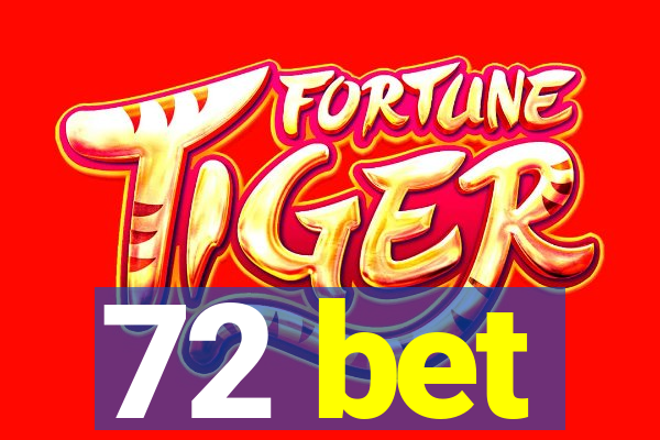 72 bet