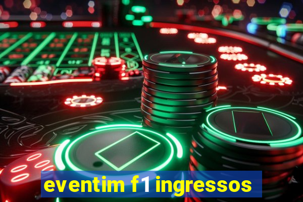 eventim f1 ingressos