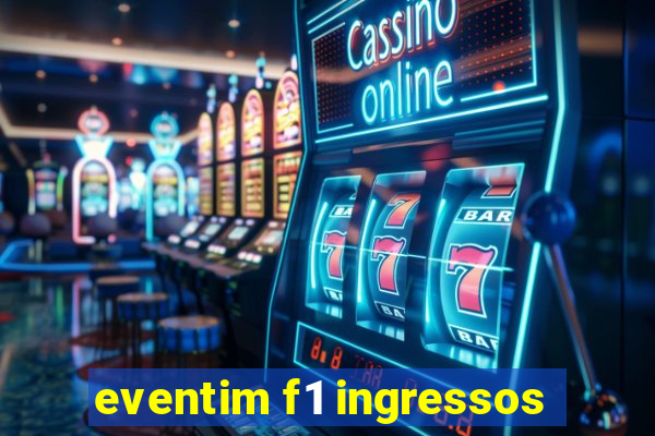 eventim f1 ingressos