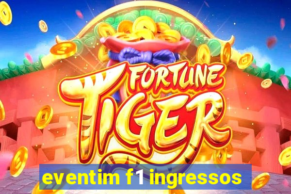 eventim f1 ingressos