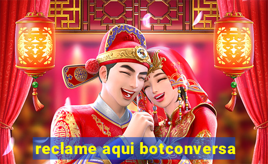 reclame aqui botconversa