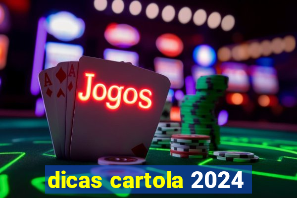 dicas cartola 2024