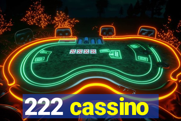 222 cassino