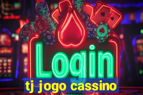 tj jogo cassino