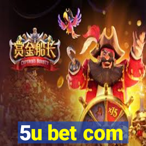 5u bet com