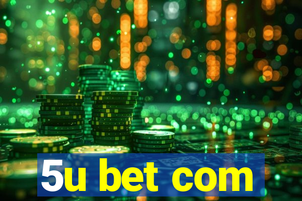 5u bet com