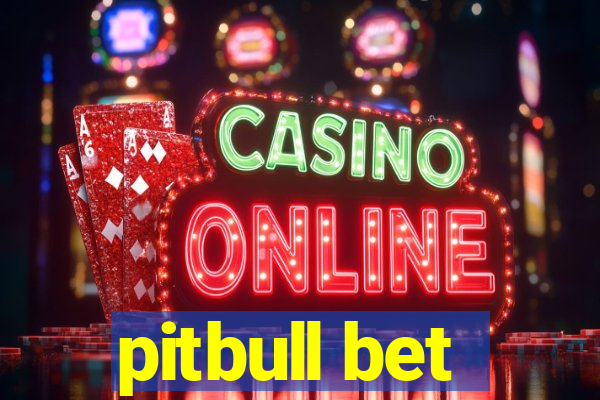 pitbull bet