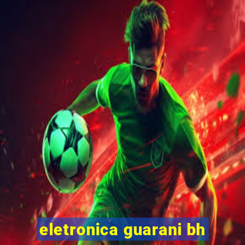 eletronica guarani bh