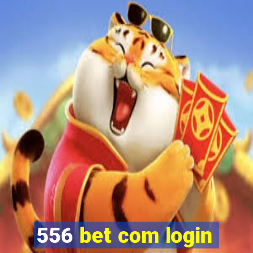 556 bet com login