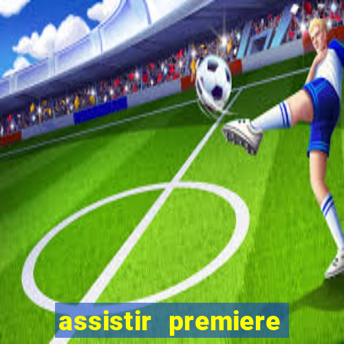 assistir premiere futebol clube ao vivo