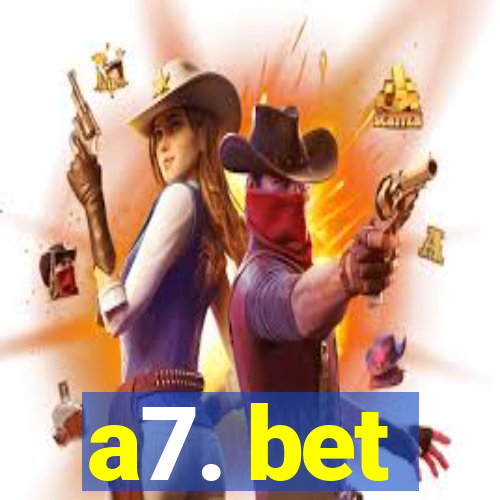 a7. bet