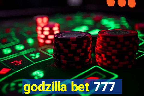 godzilla bet 777