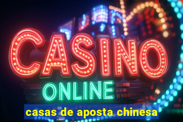 casas de aposta chinesa