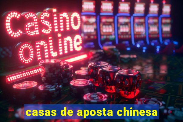 casas de aposta chinesa