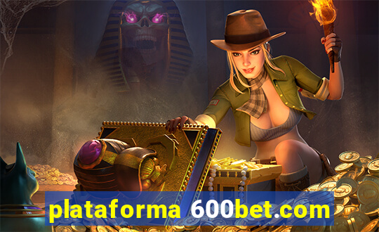 plataforma 600bet.com