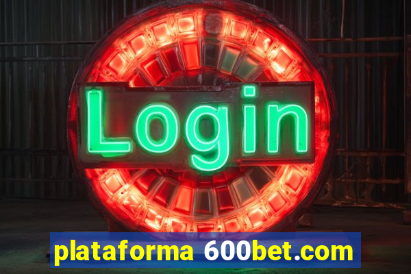 plataforma 600bet.com